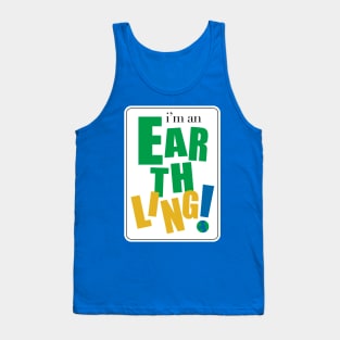 I'm an Earthling Tank Top